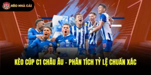 Kèo Cúp C1 Châu Âu - Phân Tích Tỷ Lệ Chuẩn Xác 2026