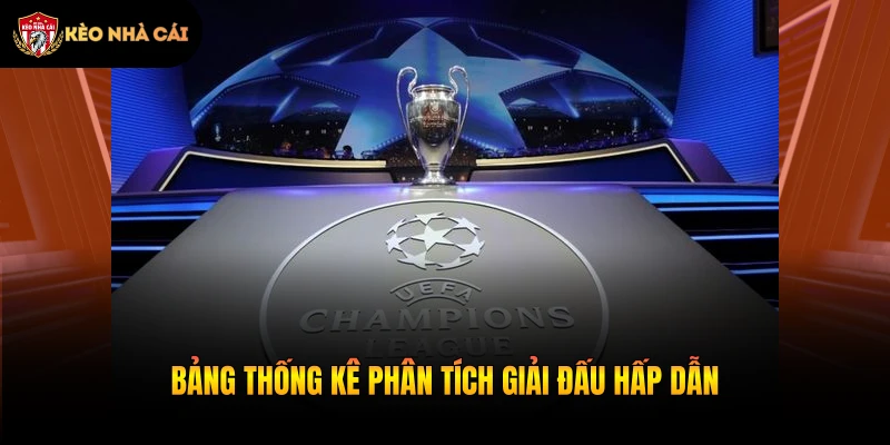 Bảng thống kê phân tích giải đấu hấp dẫn