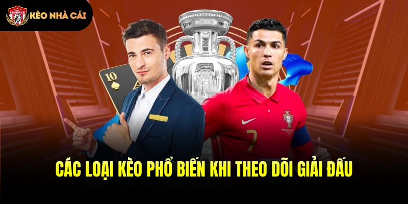 Các loại kèo phổ biến khi theo dõi giải đấu