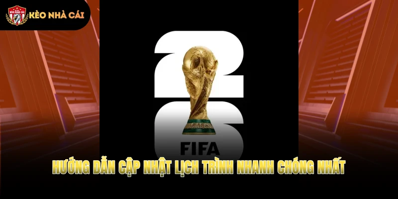 Hướng dẫn cập nhật lịch trình nhanh chóng nhất