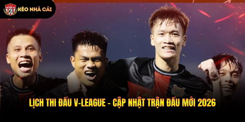 Tổng quan lịch thi đấu V-League mùa giải mới