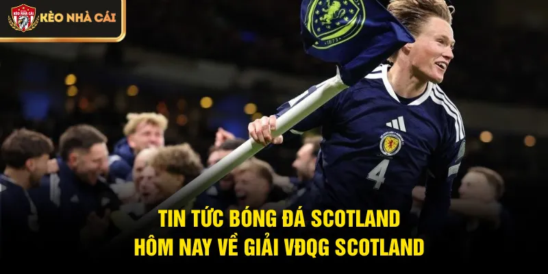 Tin tức bóng đá Scotland hôm nay về giải VĐQG Scotland
